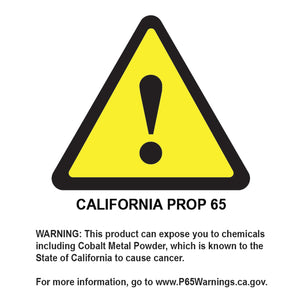California Prop 65 warning: this product can expose you to cobalt metal powder, known to the State of California to cause cancer. www.P65Warnings.ca.gov